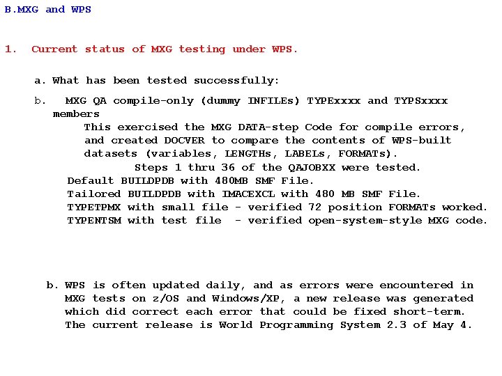 B. MXG and WPS 1. Current status of MXG testing under WPS. a. What