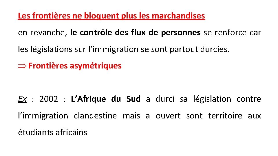 Les frontières ne bloquent plus les marchandises en revanche, le contrôle des flux de