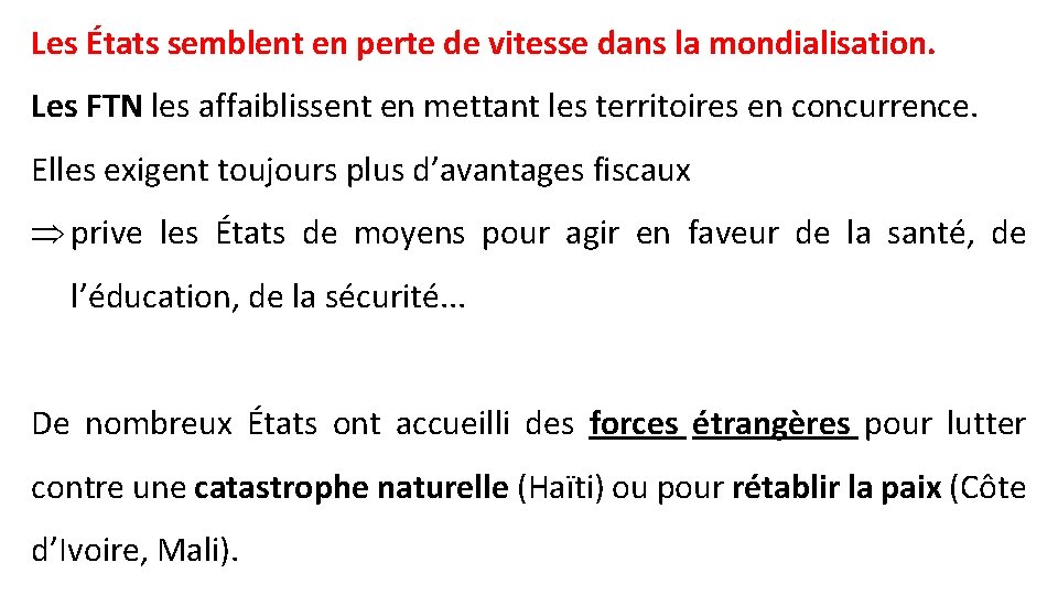 Les États semblent en perte de vitesse dans la mondialisation. Les FTN les affaiblissent