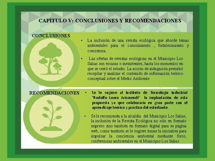 CAPÍTULO V: CONCLUSIONES Y RECOMENDACIONES CONCLUSIONES RECOMENDACIONES • La inclusión de una revista ecológica