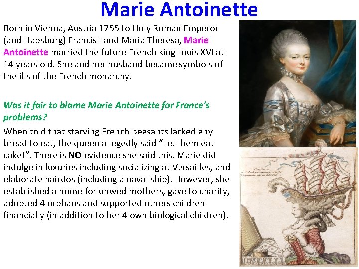 Marie Antoinette Born in Vienna, Austria 1755 to Holy Roman Emperor (and Hapsburg) Francis