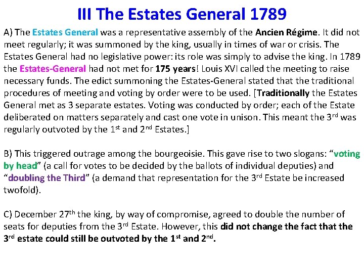 III The Estates General 1789 A) The Estates General was a representative assembly of III The Estates General 1789 A) The Estates General was a representative assembly of