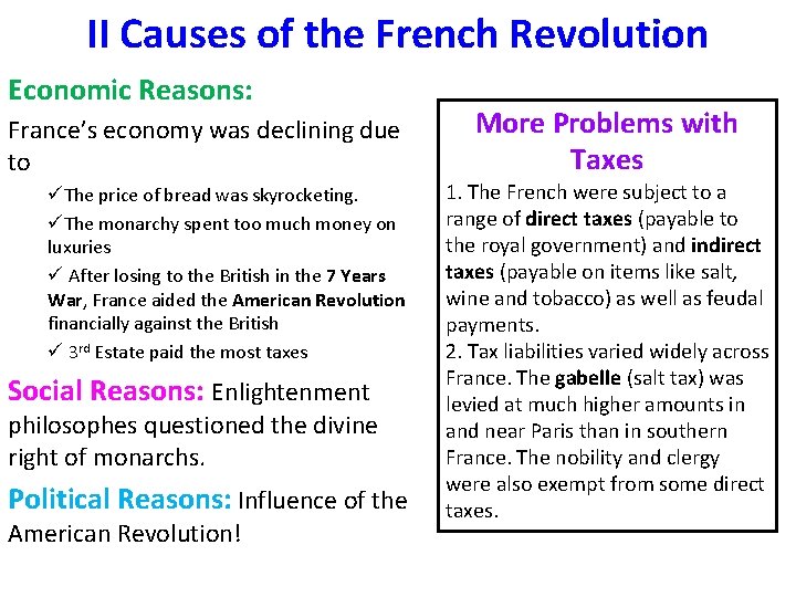 II Causes of the French Revolution Economic Reasons: France’s economy was declining due to