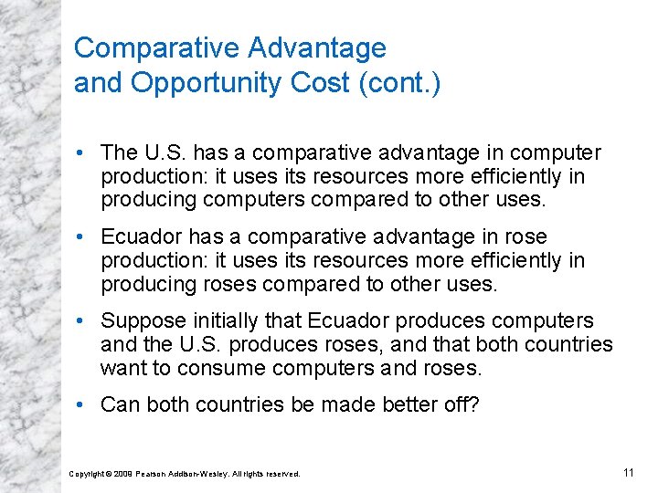 Comparative Advantage and Opportunity Cost (cont. ) • The U. S. has a comparative