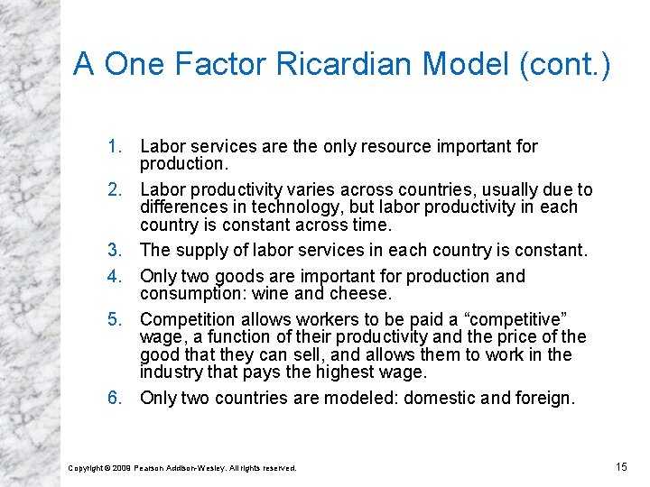 A One Factor Ricardian Model (cont. ) 1. Labor services are the only resource