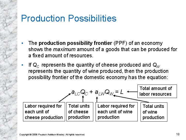 Production Possibilities • The production possibility frontier (PPF) of an economy shows the maximum