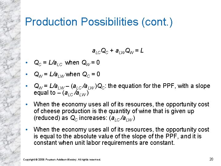 Production Possibilities (cont. ) a. LCQC + a. LWQW = L • QC =