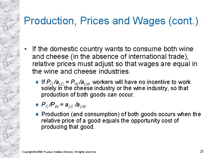 Production, Prices and Wages (cont. ) • If the domestic country wants to consume