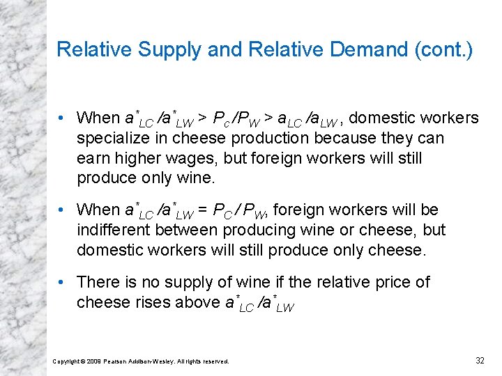 Relative Supply and Relative Demand (cont. ) • When a*LC /a*LW > Pc /PW