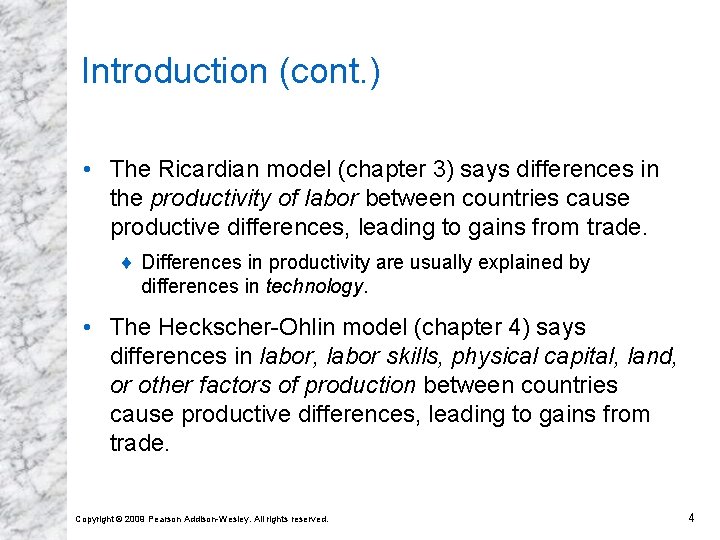 Introduction (cont. ) • The Ricardian model (chapter 3) says differences in the productivity