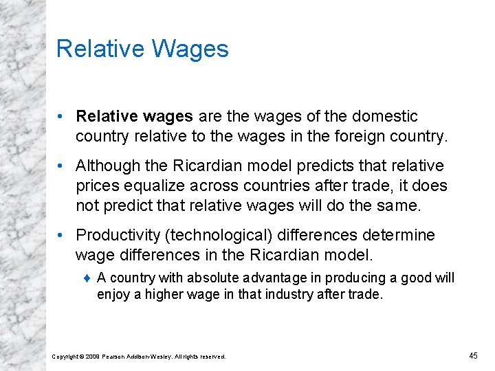 Relative Wages • Relative wages are the wages of the domestic country relative to