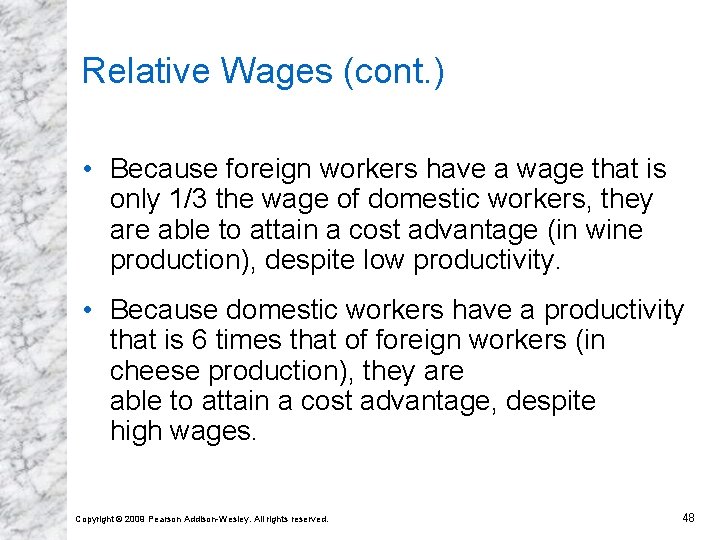 Relative Wages (cont. ) • Because foreign workers have a wage that is only