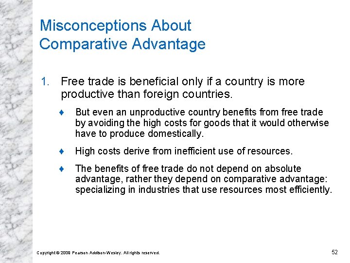 Misconceptions About Comparative Advantage 1. Free trade is beneficial only if a country is
