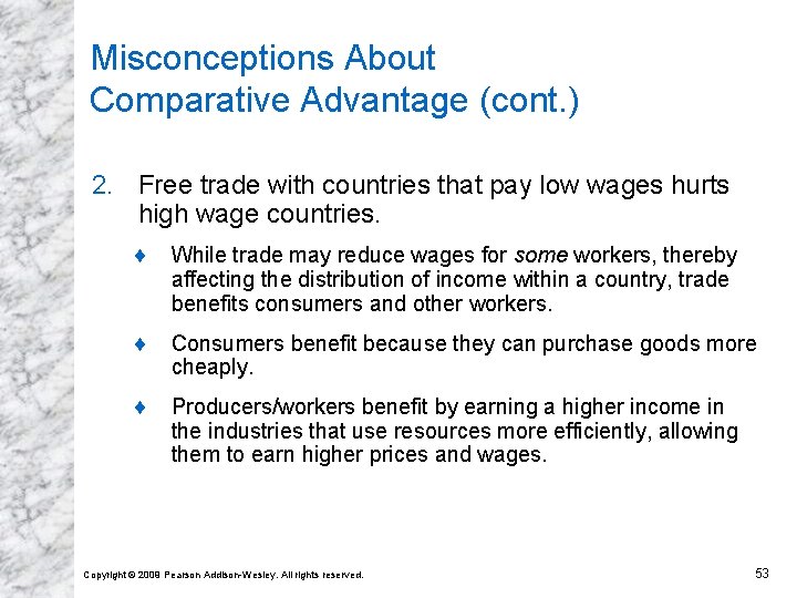 Misconceptions About Comparative Advantage (cont. ) 2. Free trade with countries that pay low