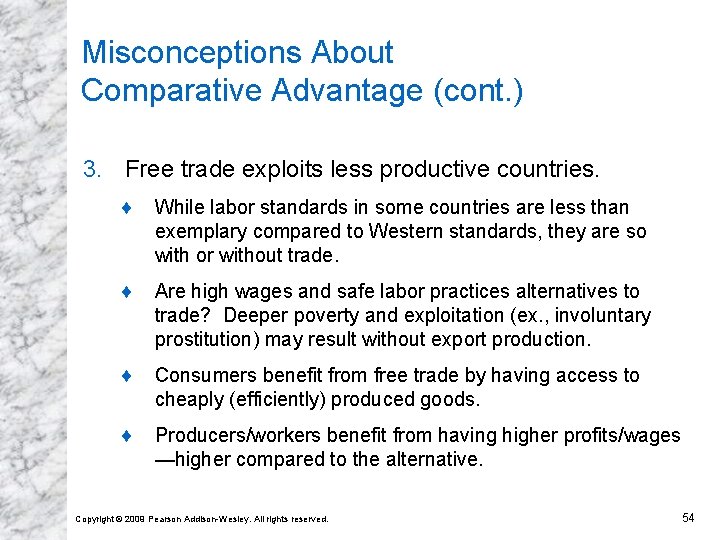 Misconceptions About Comparative Advantage (cont. ) 3. Free trade exploits less productive countries. ¨