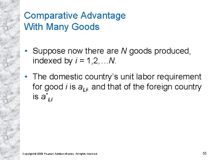 Comparative Advantage With Many Goods • Suppose now there are N goods produced, indexed