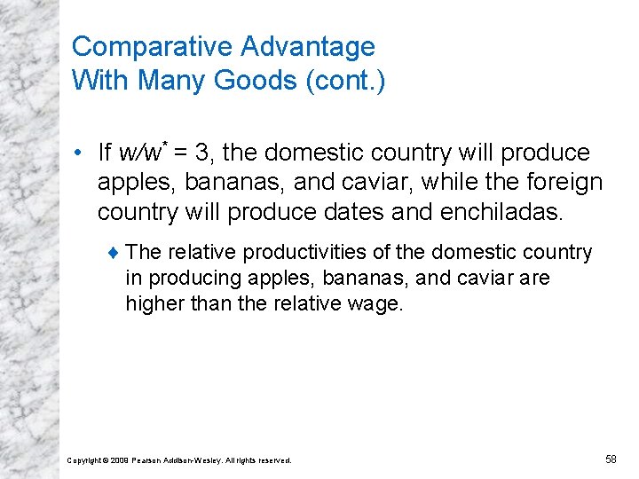 Comparative Advantage With Many Goods (cont. ) • If w/w* = 3, the domestic