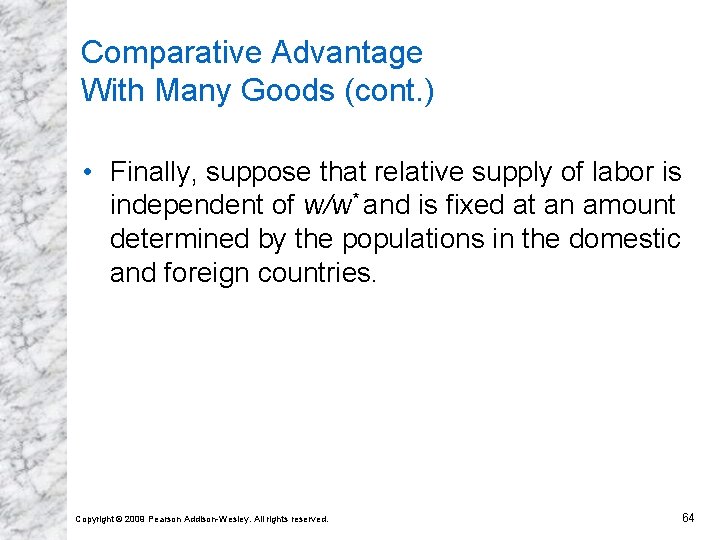 Comparative Advantage With Many Goods (cont. ) • Finally, suppose that relative supply of