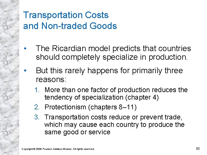 Transportation Costs and Non-traded Goods • The Ricardian model predicts that countries should completely