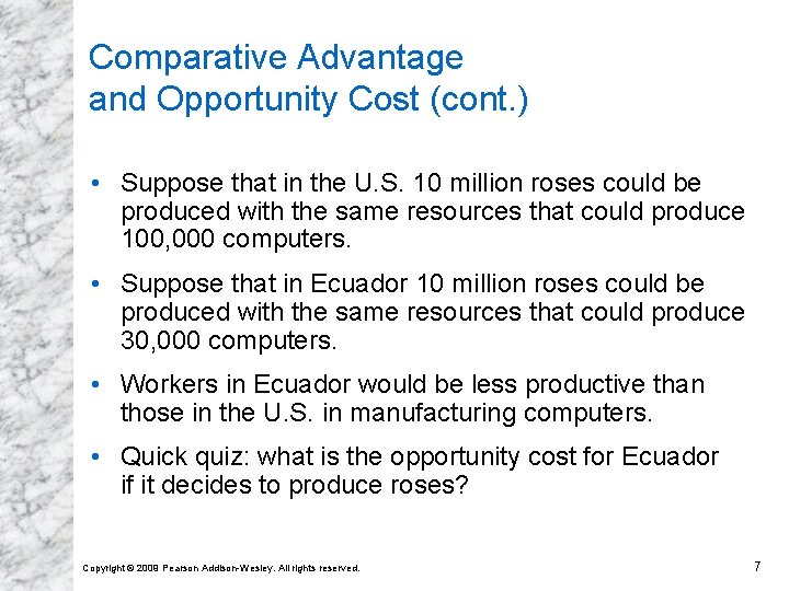 Comparative Advantage and Opportunity Cost (cont. ) • Suppose that in the U. S.