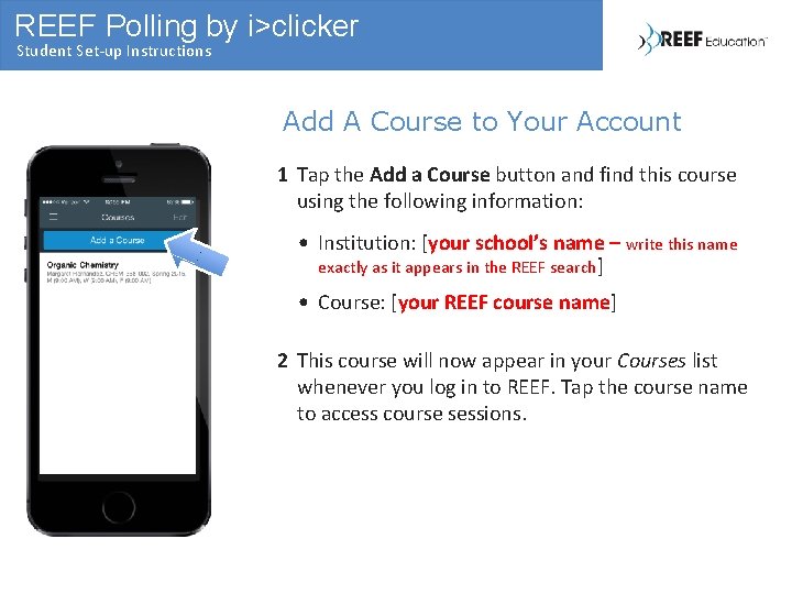 REEF Polling by i>clicker Student Set-up Instructions Add A Course to Your Account 1