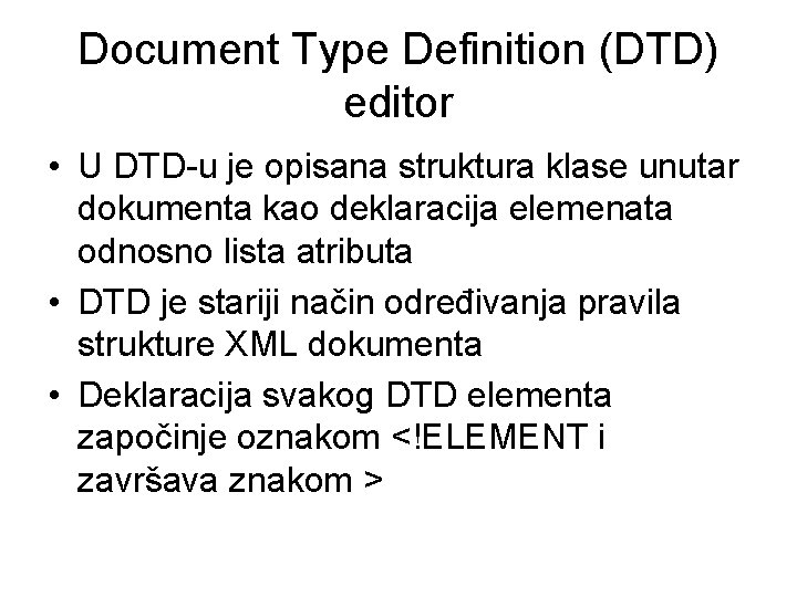 Document Type Definition (DTD) editor • U DTD-u je opisana struktura klase unutar dokumenta