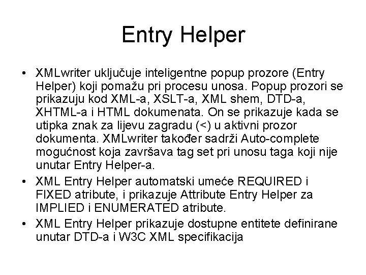 Entry Helper • XMLwriter uključuje inteligentne popup prozore (Entry Helper) koji pomažu pri procesu