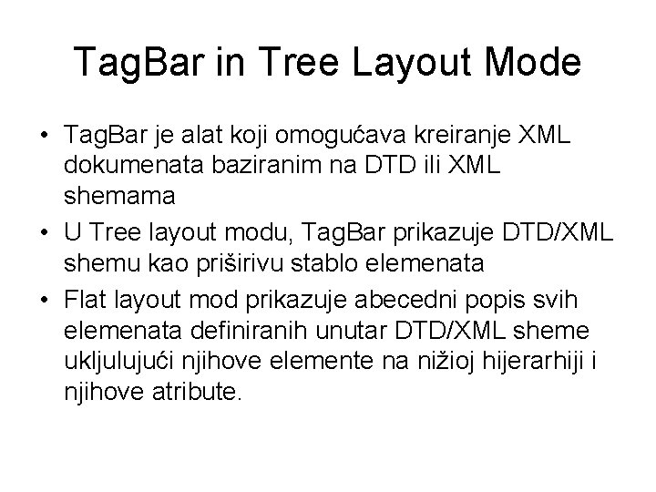 Tag. Bar in Tree Layout Mode • Tag. Bar je alat koji omogućava kreiranje