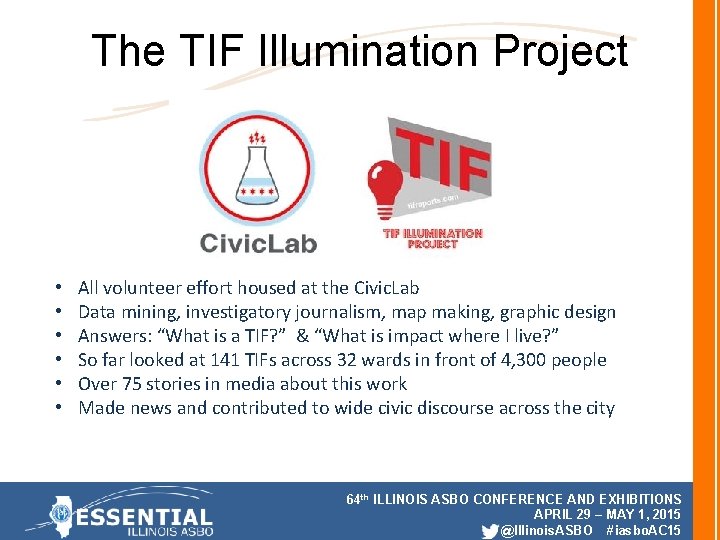 The TIF Illumination Project • • • All volunteer effort housed at the Civic.