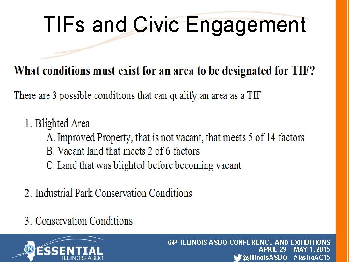 TIFs and Civic Engagement 64 th ILLINOIS ASBO CONFERENCE AND EXHIBITIONS APRIL 29 –