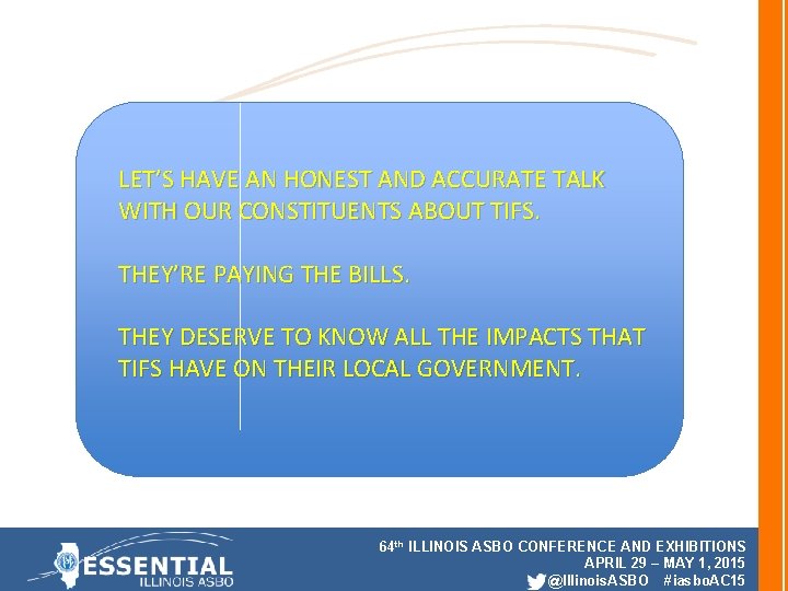 LET’S HAVE AN HONEST AND ACCURATE TALK WITH OUR CONSTITUENTS ABOUT TIFS. THEY’RE PAYING