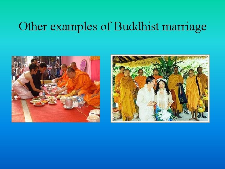 Other examples of Buddhist marriage 