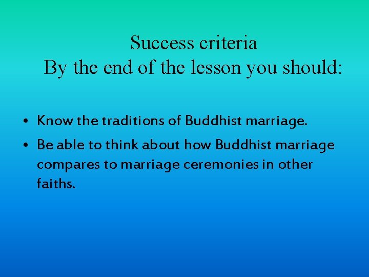 Success criteria By the end of the lesson you should: • Know the traditions