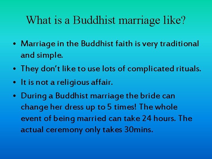 What is a Buddhist marriage like? • Marriage in the Buddhist faith is very