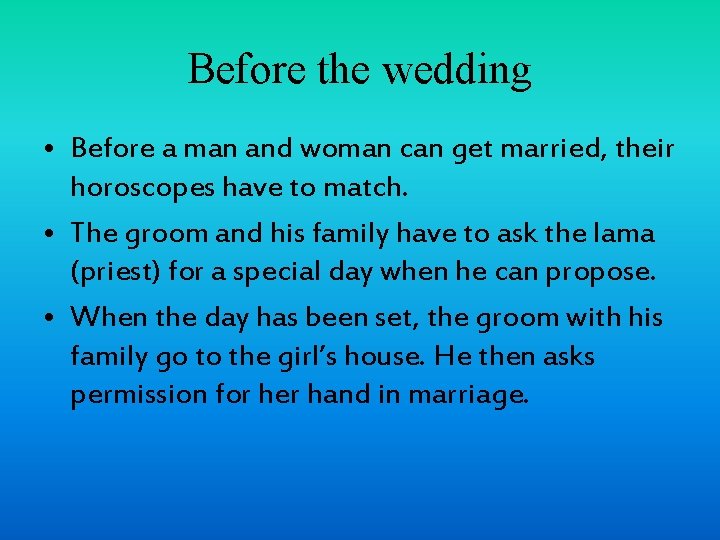 Before the wedding • Before a man and woman can get married, their horoscopes