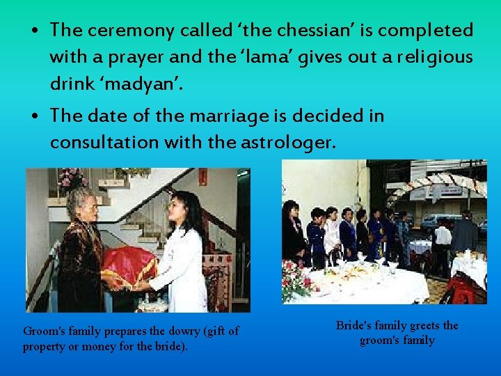 • The ceremony called ‘the chessian’ is completed with a prayer and the • The ceremony called ‘the chessian’ is completed with a prayer and the