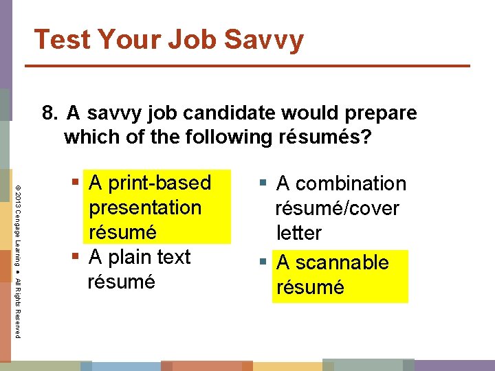 Test Your Job Savvy 8. A savvy job candidate would prepare which of the