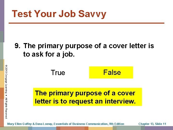 Test Your Job Savvy 9. The primary purpose of a cover letter is to