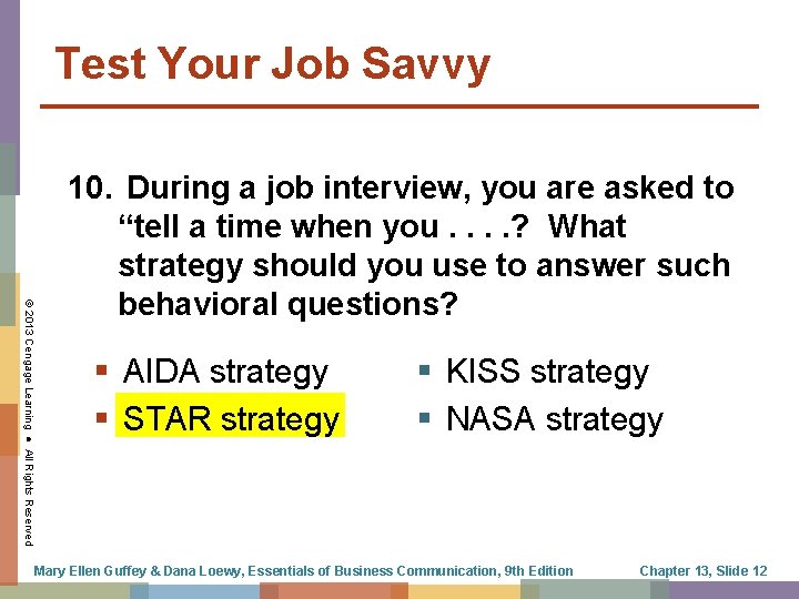 Test Your Job Savvy © 2013 Cengage Learning ● All Rights Reserved 10. During