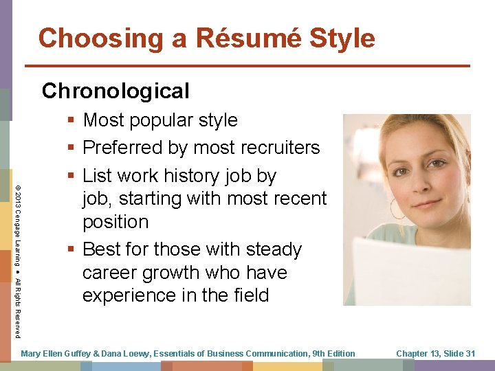 Choosing a Résumé Style Chronological © 2013 Cengage Learning ● All Rights Reserved Most