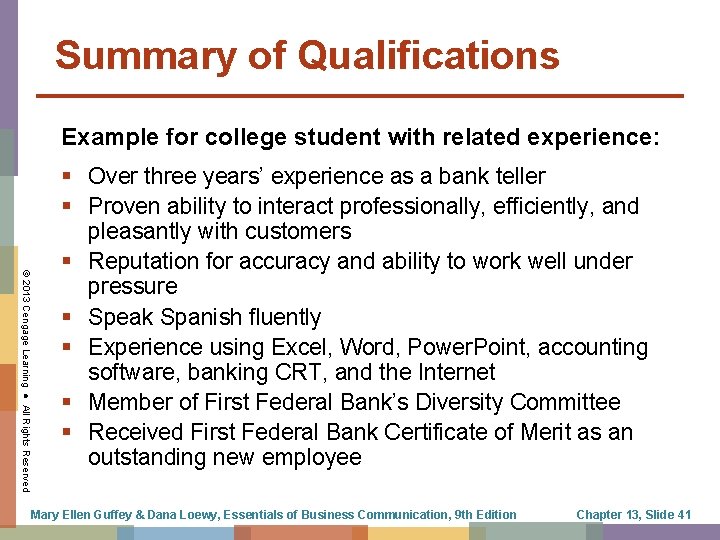 Summary of Qualifications Example for college student with related experience: © 2013 Cengage Learning