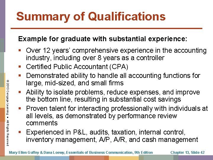 Summary of Qualifications Example for graduate with substantial experience: © 2013 Cengage Learning ●