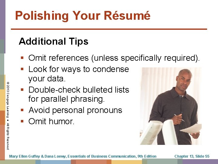 Polishing Your Résumé Additional Tips © 2013 Cengage Learning ● All Rights Reserved Omit