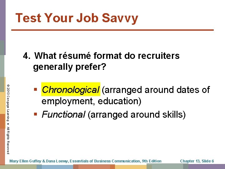 Test Your Job Savvy 4. What résumé format do recruiters generally prefer? © 2013