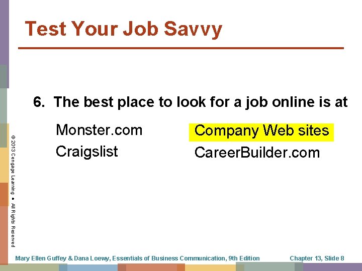 Test Your Job Savvy 6. The best place to look for a job online