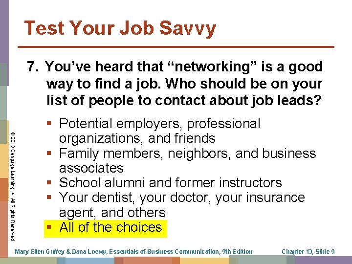 Test Your Job Savvy 7. You’ve heard that “networking” is a good way to