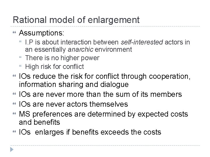 Rational model of enlargement Assumptions: I. P is about interaction between self-interested actors in
