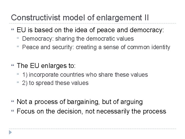 Constructivist model of enlargement II EU is based on the idea of peace and
