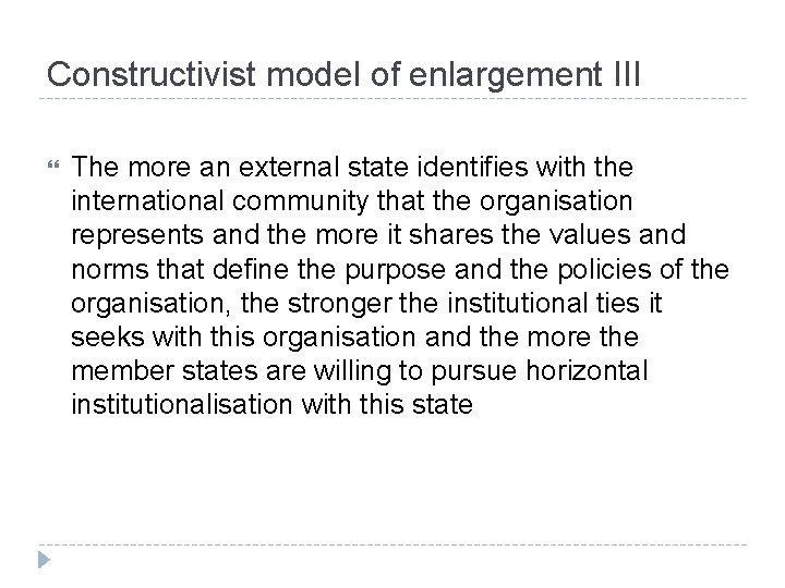 Constructivist model of enlargement III The more an external state identifies with the international