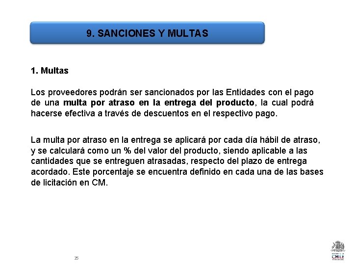 9. SANCIONES Y MULTAS 1. Multas Los proveedores podrán ser sancionados por las Entidades